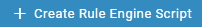 Rule engine script button